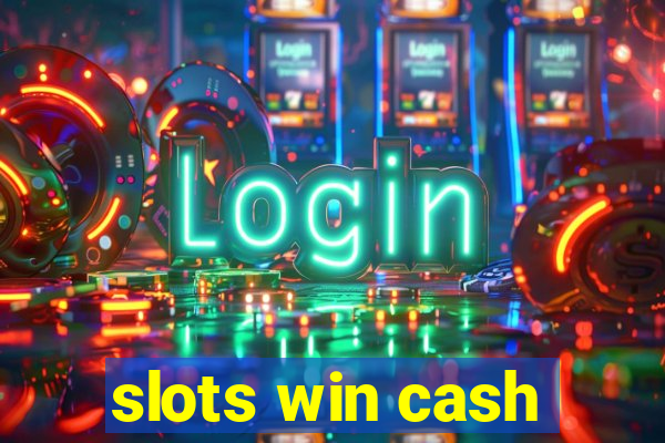 slots win cash